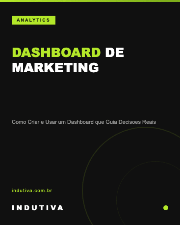 Dashboard de marketing - como criar e usar para guiar decisoes