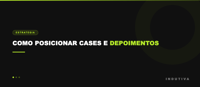 Como posicionar cases e depoimentos na jornada de compra B2B