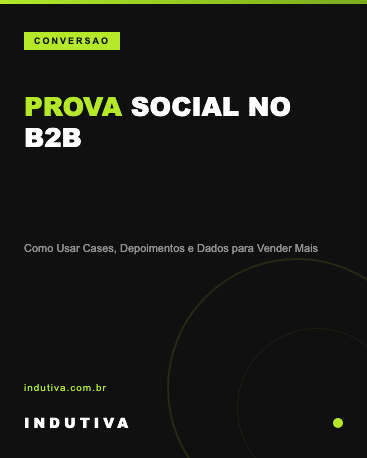 Prova social no B2B - como usar cases e depoimentos para vender mais