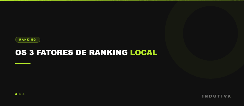 Os 3 fatores de ranking local no Google