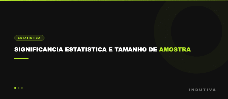 Significancia estatistica e tamanho de amostra no teste A-B